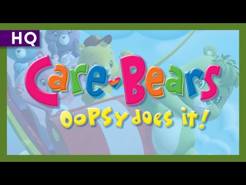 Care Bears: Oopsy Does It (2007) Trailer