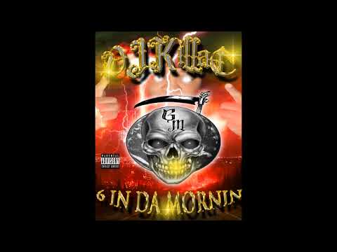 DJKillaC || 6 IN DA MORNIN PT.1