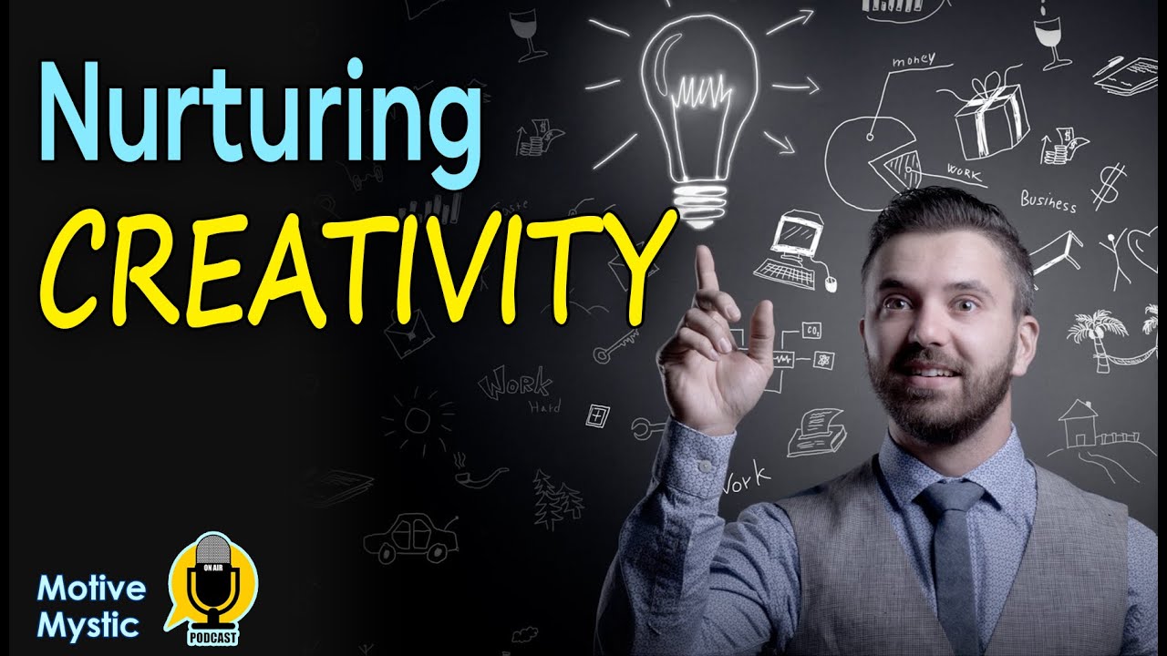 Nurturing Creativity- Unlocking Your Innate Creative Genius