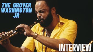 GROVER WASHINGTON JR - The Interview