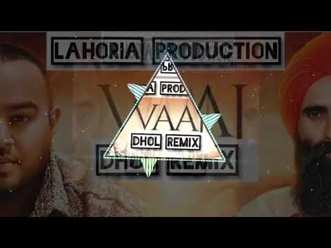 Vaaj Dhol Remix Kanwar Grewal Dj Sai By Dj Lahoria Production mix