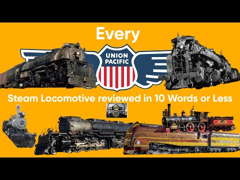 Every Union Pacific Steam Locomotive Reviewed In 10 Words Or Less