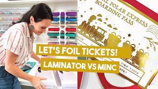 Foil with a Laminator vs a Minc Machine | Easy Ticket Foiling Tutorial