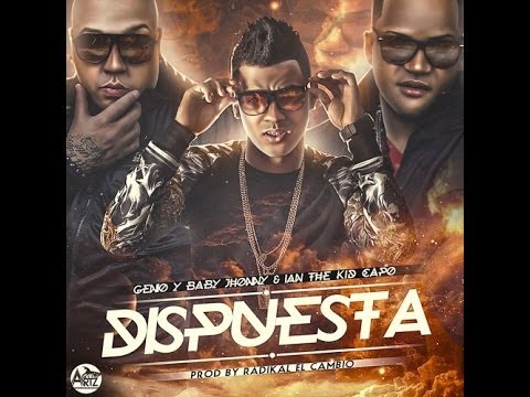 Ian The Young Rich Boy ft Genio & Baby Johnny - Dispuesta