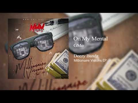 Deezy Bandz x GMo  - On My Mental (Prod. By MMMonthabeat x DoobieOnThaSlap)