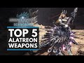 Monster Hunter World Iceborne | TOP 5 ALATREON WEAPONS