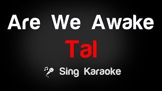 Tal - Are We Awake Karaoke Lyrics