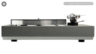 Sound Advice: Battle of the turntables...Linn LP12 vs Roksan Xerxes