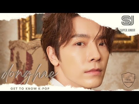 Super Junior (슈퍼주니어) - The Ultimate Fan Guide to Donghae aka Lee Dong-Hae |【Get To Know K-POP】