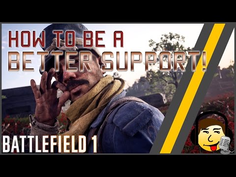 [BF1] How to be a Better Support Player! - Guide for The Support Class!