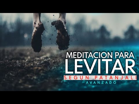 Meditación para "LEVITAR" Según un Antiguo Sabio Hindú (Patanjali)