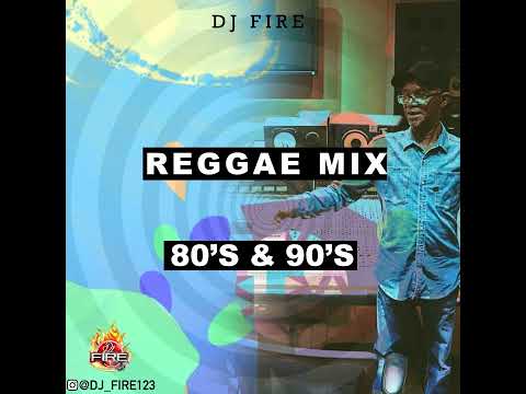 REGGAE MIX 80S & 90S - DJ FIRE
