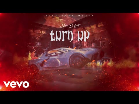 Skaii D Limit, Sips Boss - Turn Up | Official Audio