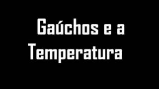Baianos,Cariocas,Paulistas,Mineiros e os Gaúchos e a temperatura
