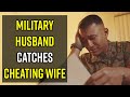 Military Guy Catches Wife Cheating, What he does next will SHOCK YOU!!!! - Life Lessons With Luis