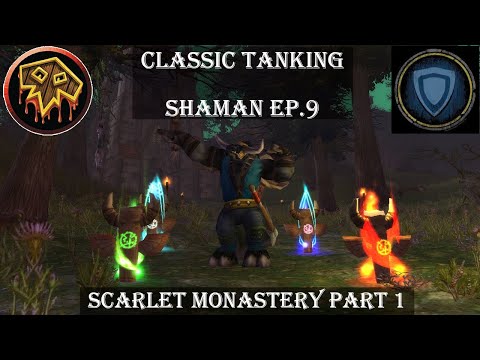 Classic Tanking: Shaman Ep.9 Scarlet Monastery Part 1