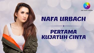 Download lagu Nafa Urbach - Pertama Kujatuh CInta mp3