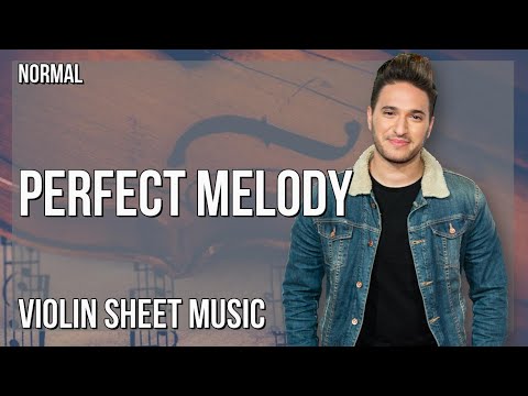 Violin Sheet Music: How to play Perfect Melody by Jonas Blue ft Julian Perretta