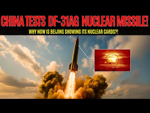 DF-31AG: China Reveals First ICBM Nuclear Missile Test in Decades – But Why Now?!