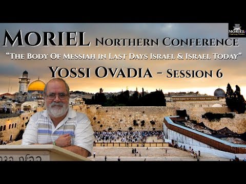 Moriel Northern Conference - Yossi Ovadia - Do You Really Love Jesus? - Session 6