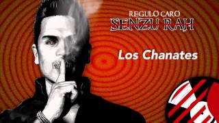 Los Chanates - Regulo Caro (Senzu-Rah) 2014