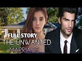 THE UNWANTED MARRIAGE//FULL STORY