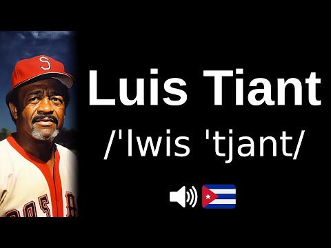 How to pronounce 'Luis Tiant' (CORRECTLY!)