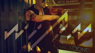 Wisin, Don Omar, Zion &amp; Lennox, Tito El Bambino - Vacaciones (Remix)