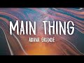 Ariana Grande Main Thing Lyrics