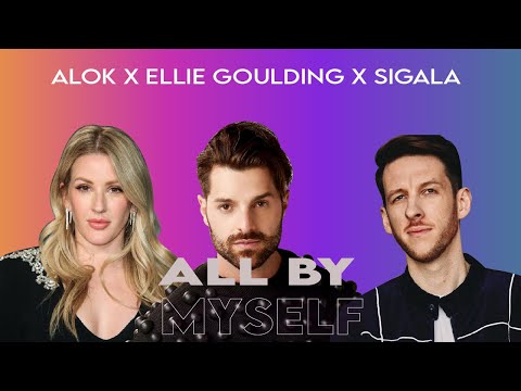 Alok x Sigala x Ellie Goulding - All By Myself (Extended Mix)