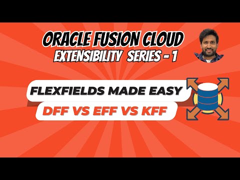 Oracle Fusion Cloud ERP - Flex Fields Made Easy | DFF vs EFF vs KFF with Real Examples! -  Siva Koya