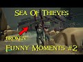We Broke The Game Sea Of Thieves Funny Moments 2