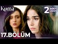KUMA 17 Bölüm Yeni Diziler 2025 KUMA Türk Dizileri