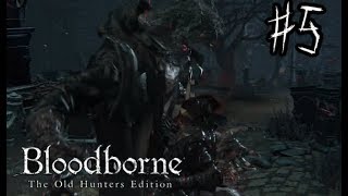 【実況】初めての人【Blood borne】 #5