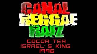 ☺ Cocoa Tea - Israel&#39;s King