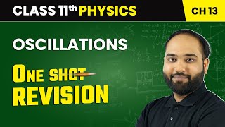 Oscillations - One Shot Revision | Class 11 Physics Chapter 13 | CBSE 2024-25