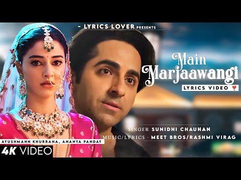 Main Marjawangi (LYRICS) Ayushmann Khurrana & Ananya Panday | Meet Bros ft. Sunidhi Chauhan