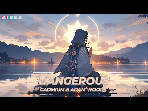 Nightcore - Dangerous(CADMIUM) - [Lyrics]