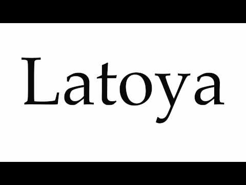 How to Pronounce Latoya
