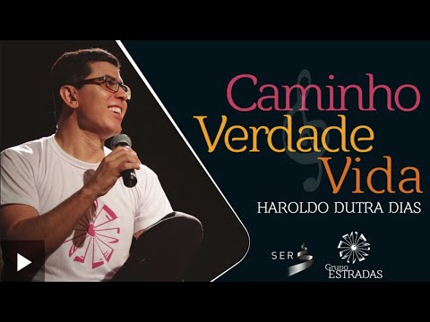 CAMINHO VERDADE E VIDA - Grupo Estradas