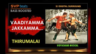Download lagu Vaadiyamma ~ Thirumalai ~ Thalapathy VIJAY 🎼 5.1 SURROUND 🎧BASS BOOSTED 🎧  Vidyasagar mp3