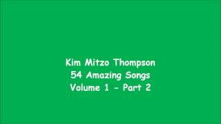 Kim Mitzo Thompson - 54 Amazing Songs Volume One (Part 2)
