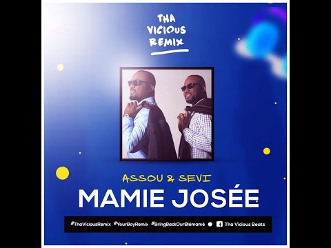 ASSOU ET SEVI x THA VICIOUS - Mamie Josée REMIX