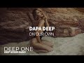 Dapa Deep On Our Own