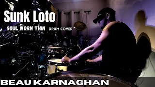 Sunk Loto - Soul worn thin - Drum Cover