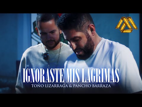 Toño Lizarraga, Pancho Barraza - Ignoraste mis Lagrimas (Video Oficial)