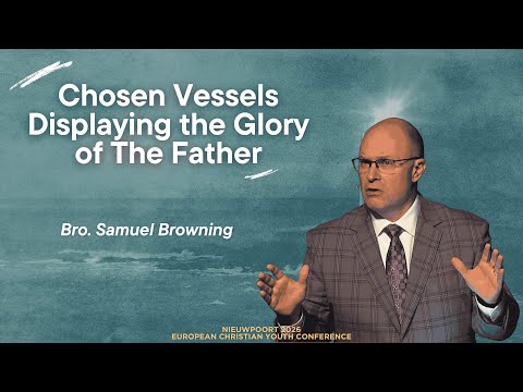 03/01/2026-PM Chosen Vessels Displaying The Glory Of The Father (Bro. Samuel Browning)