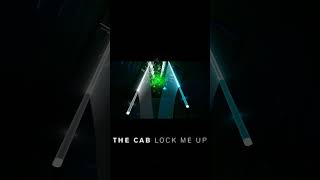 The Cab - Lock Me Up (Expert+, Custom Song)
