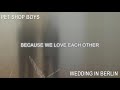 Pet Shop Boys - Wedding in Berlin (Lyric Video) - Joakim Andersson Pet Shop Boys - Wedding in Berlin (Lyric Video)