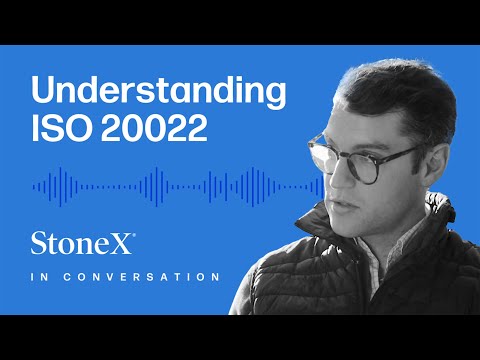 Understanding ISO 20022, a new global standard for global payments